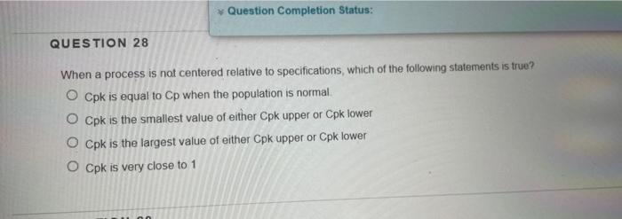 Question Completion Status: QUESTION 28 When a