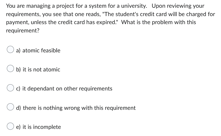 You are managing a project for a system for a
