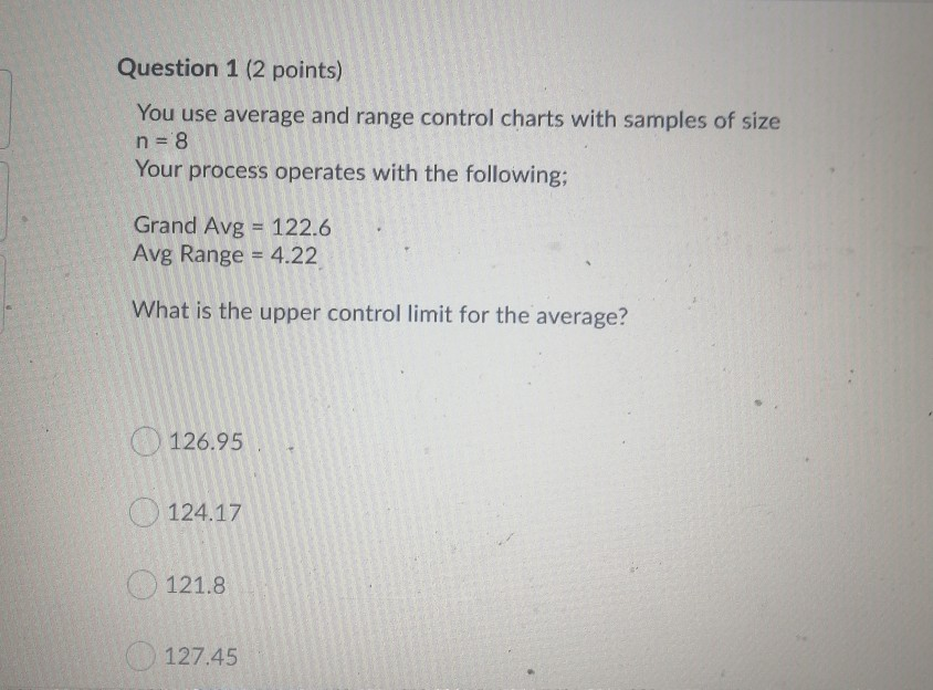 Question 1 (2 points) You use average and range
