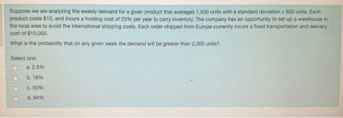 Suppose we are analyzing the weekly demand for a