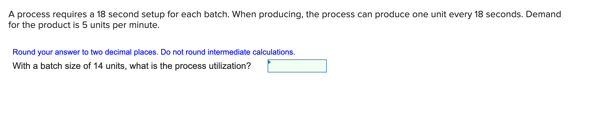 A process requires a 18 second setup for each