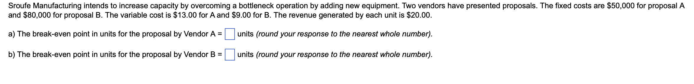 and $80,000 for proposal B. The variable cost is