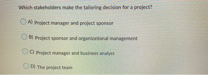 Which stakeholders make the tailoring decision