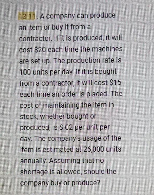 13-11. A company can produce an item or buy it