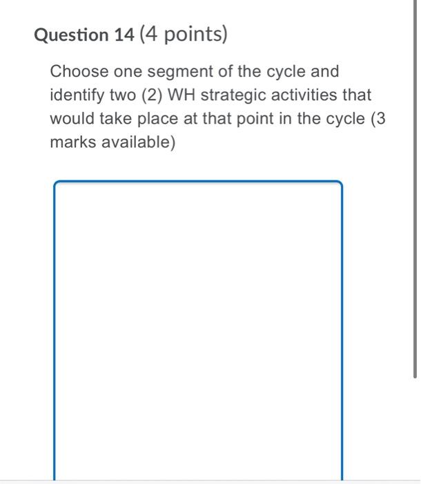 Question 14 (4 points) Choose one segment of the