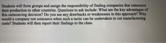 Students will form groups and assign the