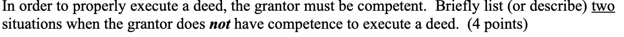 In order to properly execute a deed, the grantor