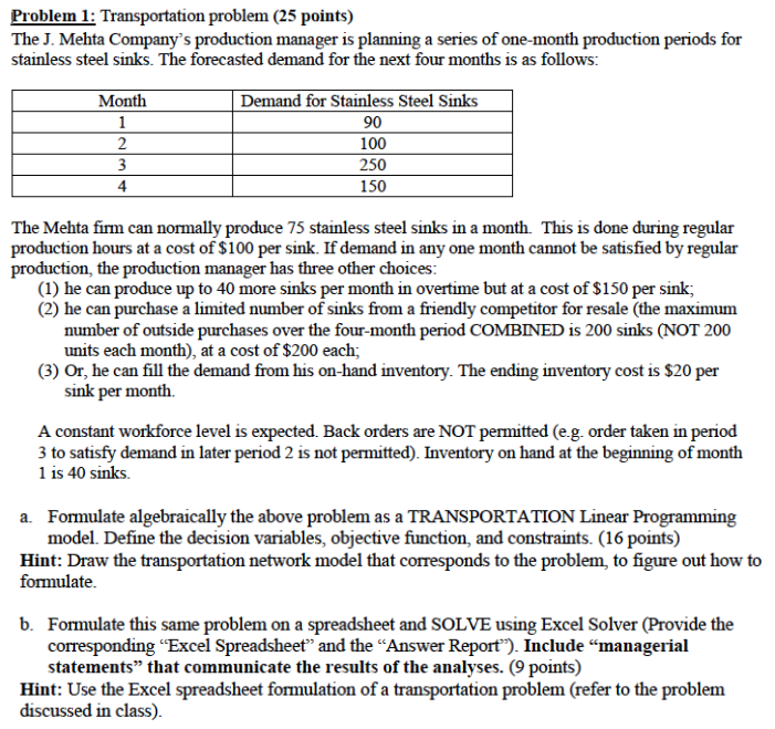 Problem 1: Transportation problem (25 points) The