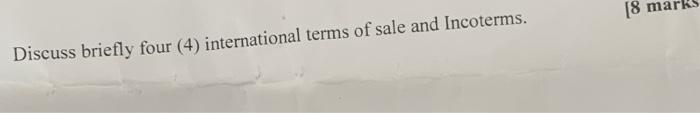 Discuss briefly four (4) international terms of