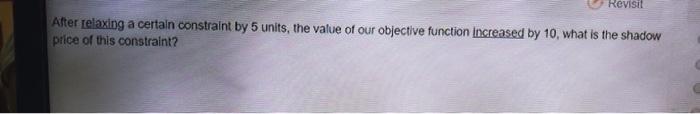 ANSWER ASAP Revisit After relaxing a certain