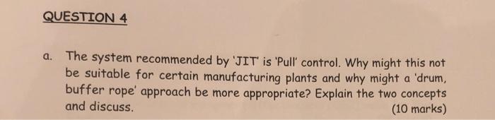 QUESTION 4 a. The system recommended by 'JIT is