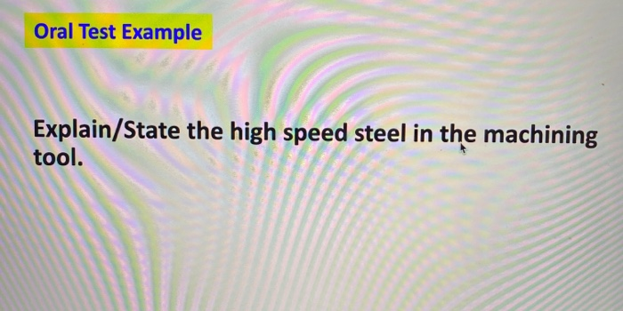 Oral Test Example Explain/State the high speed