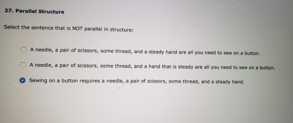 27. Parallel Structure Select the sentence that