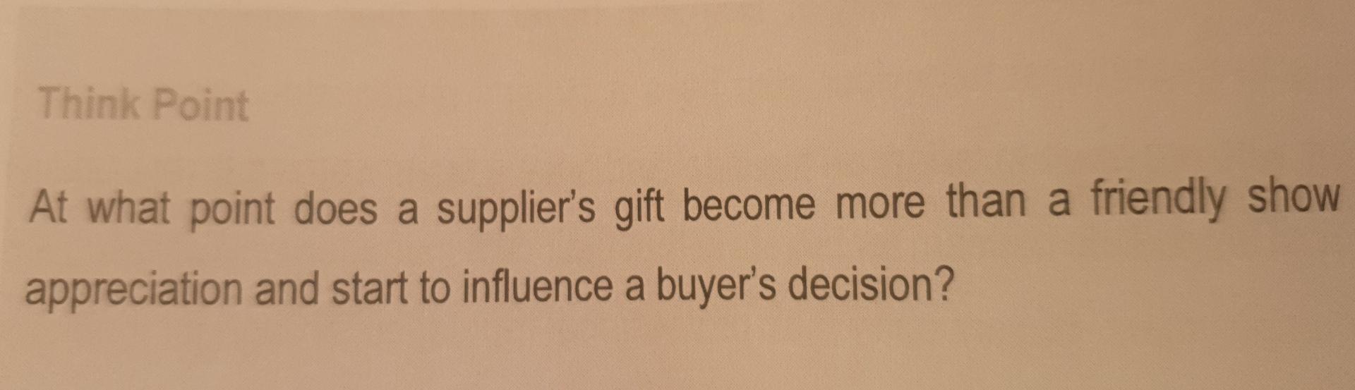 Think Point At what point does a supplier's gift