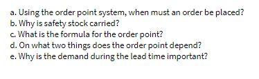 a. Using the order point system, when must an