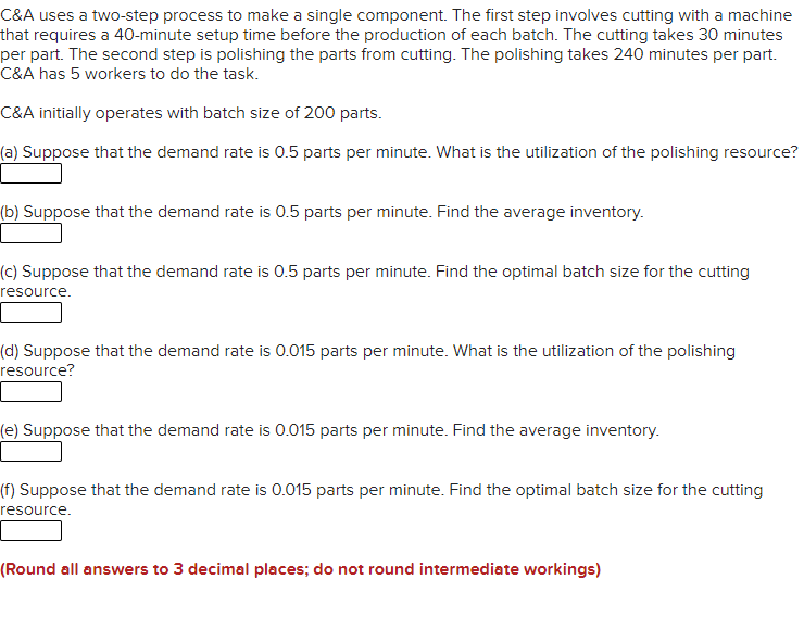 C&A uses a two-step process to make a single
