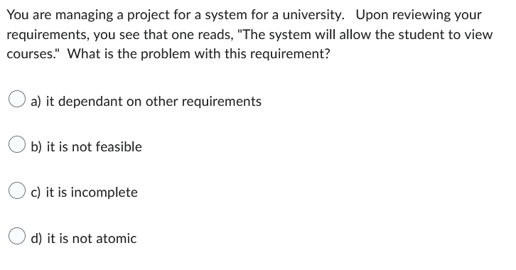 You are managing a project for a system for a