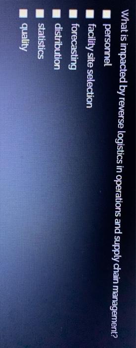 What is impacted by reverse logistics in