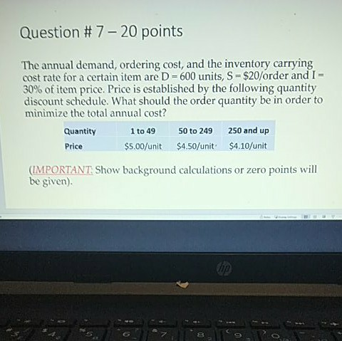 Question # 7-20 points The annual demand,