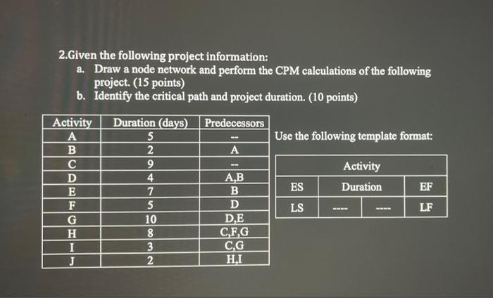 2.Given the following project information: a.