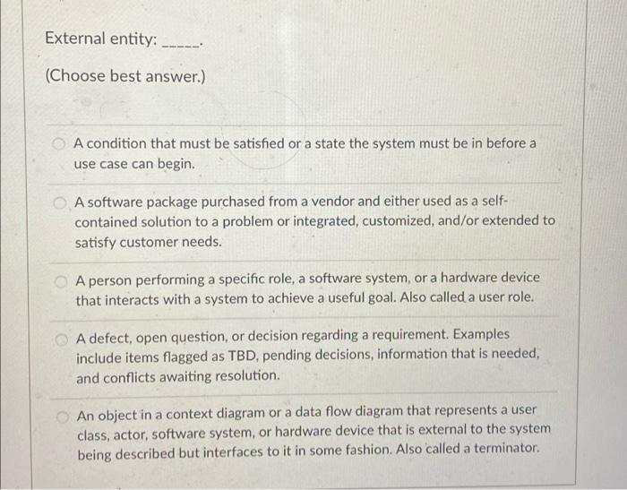 External entity: (Choose best answer.) A
