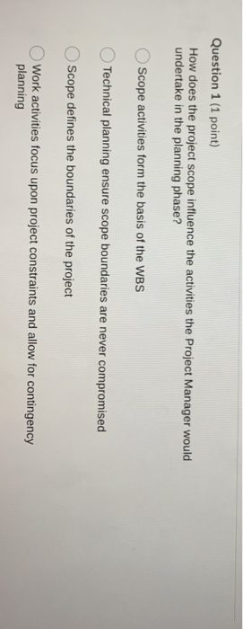 Question 1 (1 point) How does the project scope
