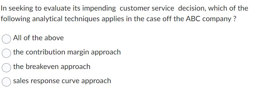 In seeking to evaluate its impending customer