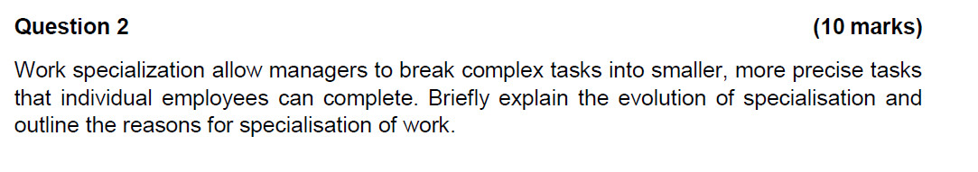 Question 2 (10 marks) Work specialization allow