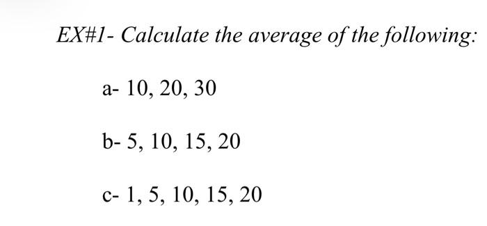 calculate averages A-C, thanks. EX#1 - Calculate