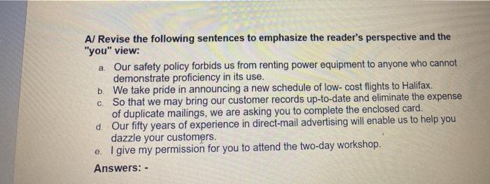 A/ Revise the following sentences to emphasize