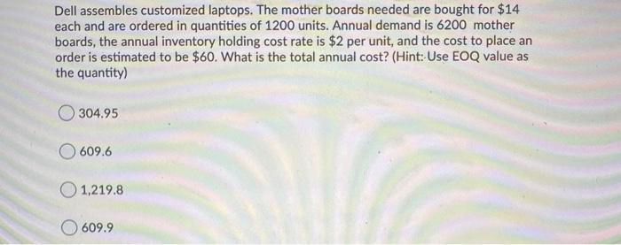 Dell assembles customized laptops. The mother