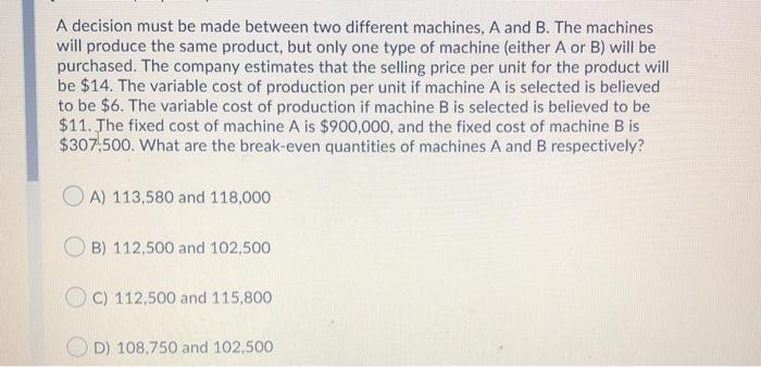 A decision must be made between two different