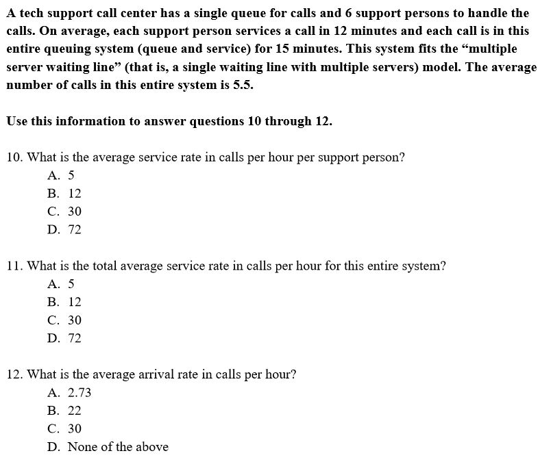A tech support call center has a single queue for