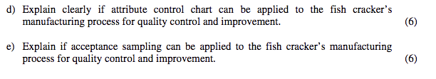 (6) d) Explain clearly if attribute control chart