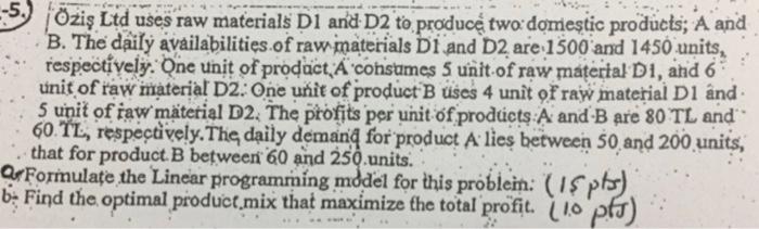 -5.) zi Ltd uses raw materials D1 and D2 to