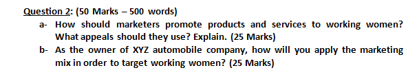 Question 2: (50 Marks - 500 words) a- How should