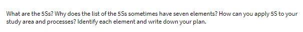 What are the 5Ss? Why does the list of the 5Ss
