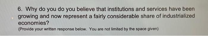 6. Why do you do you believe that institutions