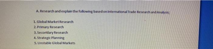 A. Research and explain the following based on