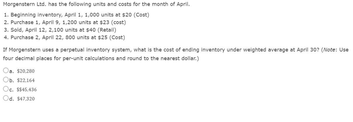 Morgenstern Ltd. has the following units and
