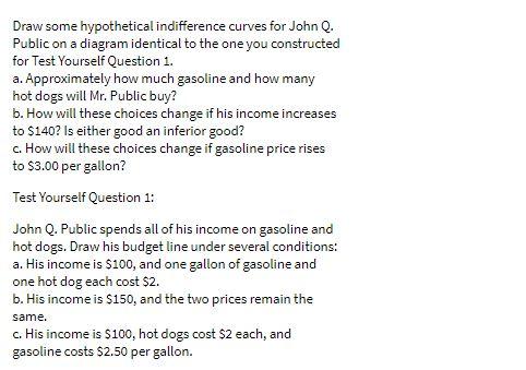 Draw some hypothetical indifference curves for