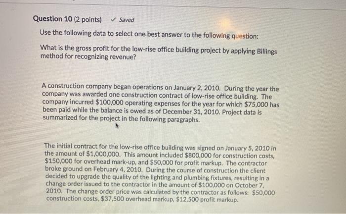 Saved Question 10 (2 points) Use the following