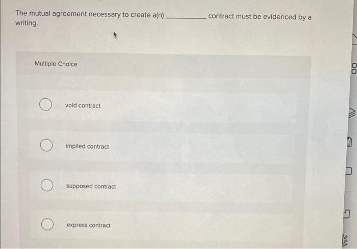 The mutual agreement necessary to create an)