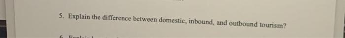 5. Explain the difference between domestic,