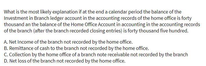 What is the most likely explanation if at the end