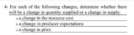4- For each of the following changes, determine