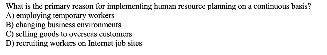 What is the primary reason for implementing human