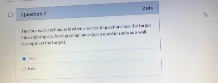 2 pts Question 7 The four walls technique is when