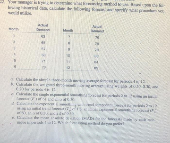 22. Your manager is trying to determine what