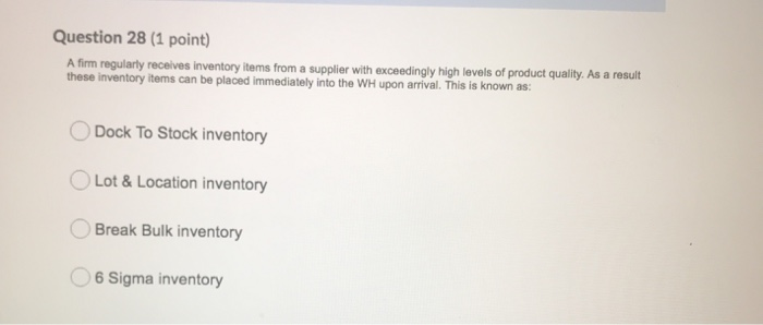 Question 28 (1 point) A firm regularly receives